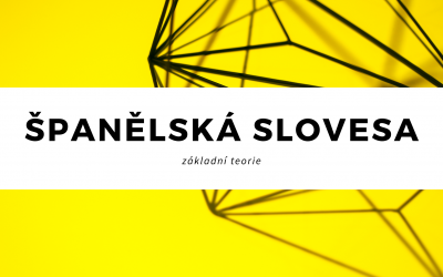 Španělská slovesa – základní teorie